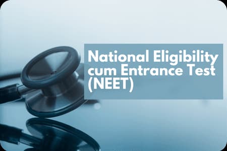 National Eligibility cum Entrance Test (NEET)